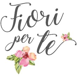 Fiori per te